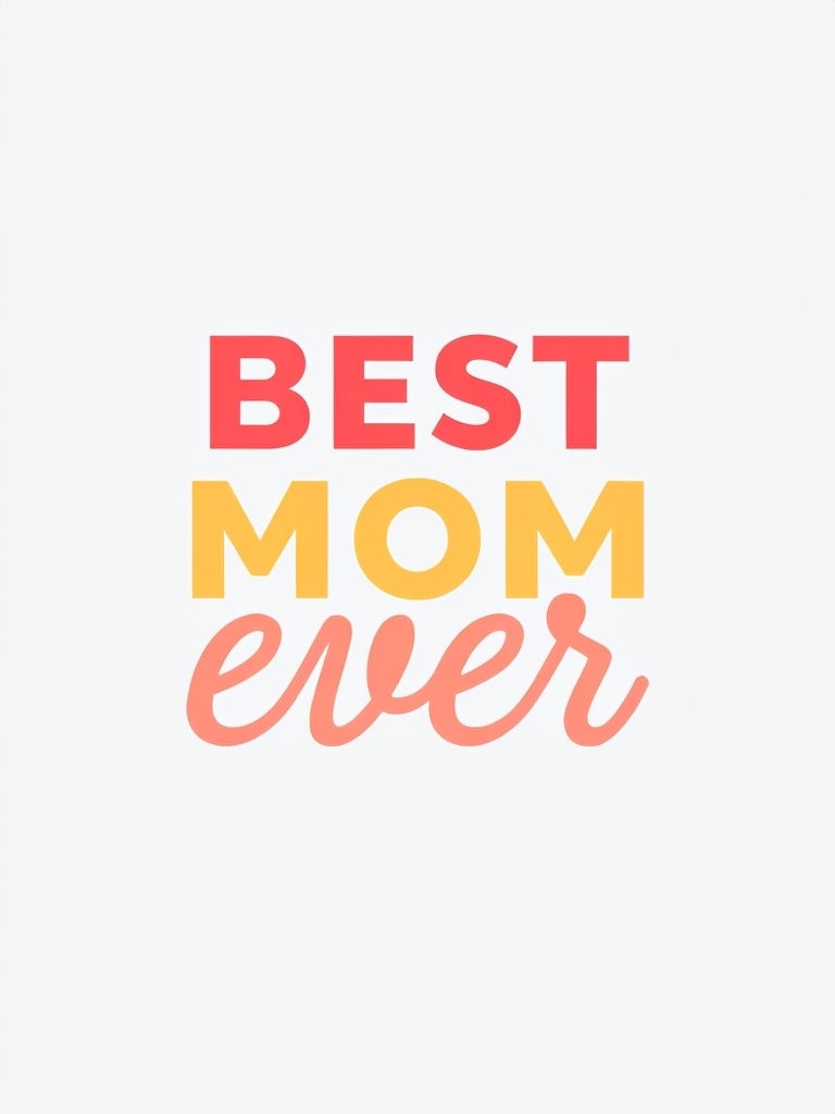 Bold and Colorful BEST MOM Ever Typographic Design Card